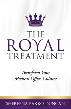 Paperback The Royal Treatment: Transform Your Medical Office Culture Book