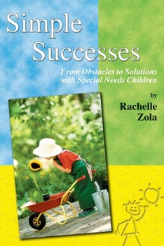 Paperback Simple Successes: From Obstacles to Solutions with Special Needs Children Book