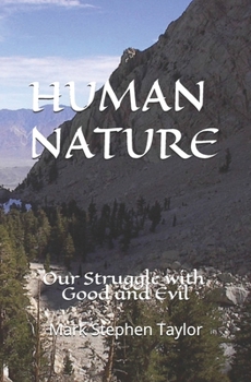 Paperback Human Nature: Our Struggle with Good and Evil Book