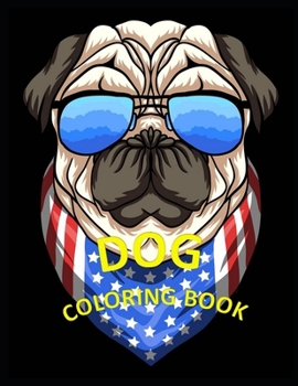 Dog Coloring Book: Ages 4-8 Coloring Book for Kids
