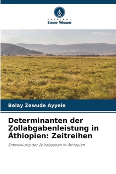 Paperback Determinanten der Zollabgabenleistung in Äthiopien: Zeitreihen [German] Book