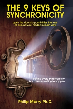 Paperback The 9 Keys of Synchronicity: Open the doors to possibilities that are all around you, hidden in plain view Book