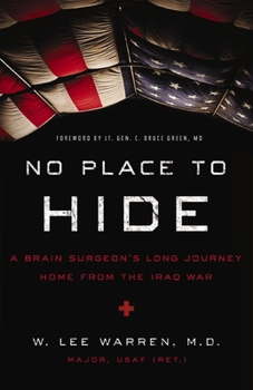 Paperback No Place to Hide: A Brain Surgeon's Long Journey Home from the Iraq War Book