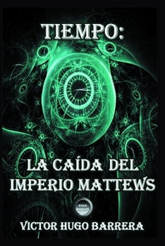 Paperback Tiempo: La Caída del Imperio Mattews [Spanish] Book