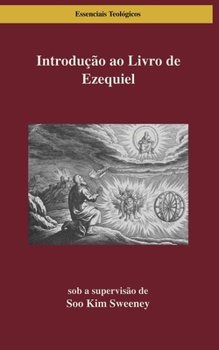 Introducción a Ezequiel: Leyendo a Ezequiel en ruinas y renovación (Elementos esenciales de la teología) (Spanish Edition)