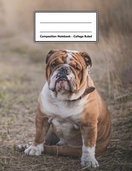 Paperback Composition Notebook - College Ruled: English Bulldog - 109 pages 8.5"x11" - White Blank Lined Exercise Book - Engineering Paper - Gift For Kids Teena Book