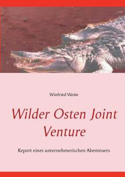 Paperback Wilder Osten Joint Venture: Report eines unternehmerischen Abenteuers [German] Book