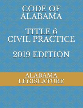 Paperback Code of Alabama Title 6 Civil Practice 2019 Edition Book