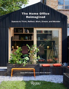 Hardcover The Home Office Reimagined: Spaces to Think, Reflect, Work, Dream, and Wonder Book