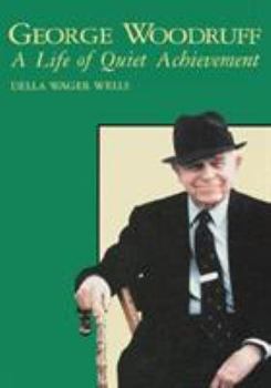 George Waldo Woodruff: A Life of Quiet Achievement