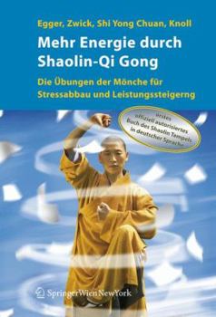 Paperback Mehr Energie Durch Shaolin-Qi Gong: Die Übungen Der Mönche Für Stressabbau Und Leistungssteigerung [German] Book