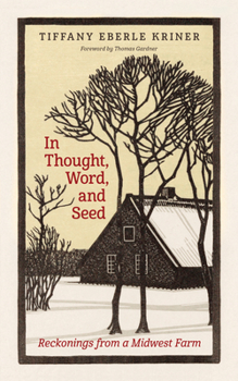 Paperback In Thought, Word, and Seed: Reckonings from a Midwest Farm Book