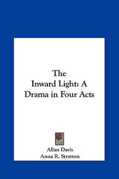 Hardcover The Inward Light: A Drama in Four Acts Book