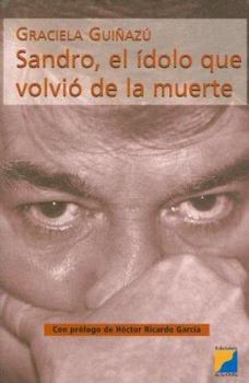 Paperback Sandro, El Idolo Que Volvio de La Muerte (Spanish Edition) [Spanish] Book