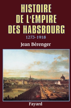 Paperback Histoire de l'Empire des Habsbourg (1273-1918) [French] Book