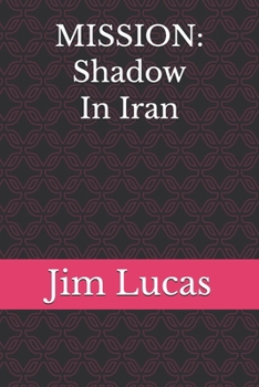 Paperback MISSION: Shadow In Iran (The Mission: Shadow Series) Book