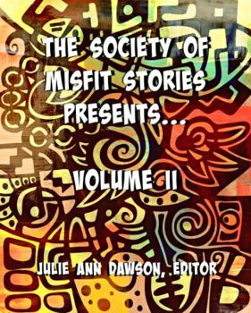 Hardcover The Society of Misfit Stories Presents: Volume Two Book