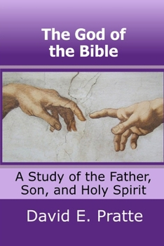 Paperback The God of the Bible: A Study of the Father, Son, and Holy Spirit Book