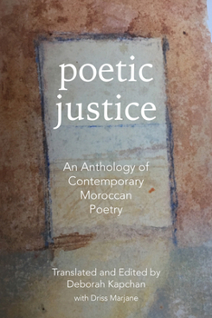 Poetic Justice: An Anthology of Contemporary Moroccan Poetry - Book  of the CMES Modern Middle East Literatures in Translation