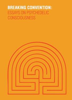 Paperback Breaking Convention: Essays on Psychedelic Consciousness Book