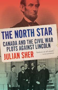 Paperback The North Star: Canada and the Civil War Plots Against Lincoln Book