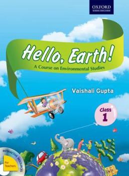 Paperback HELLO, EARTH! A COURSE IN ENVIRONMENTAL STUDIES FOR CLASS 1 [Paperback] VAISHALI GUPTA Book