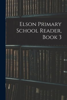 Elson Primary School Reader, Book 3