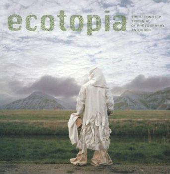 Paperback Ecotopia: The Second Icp Triennial of Photography and Video Book
