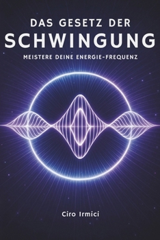 Paperback Das Gesetz der Schwingung: Meistere Deine Energie-Frequenz [German] Book