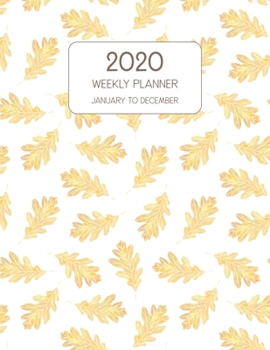 Paperback 2020 Weekly Planner January to December: Dated Weekly Diary With To Do Notes & Inspirational Quotes - Orange Autumn Leaves Book