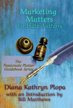 Paperback Marketing Matters for Indie Authors: The Passionate Plotter Guidebook Series Book