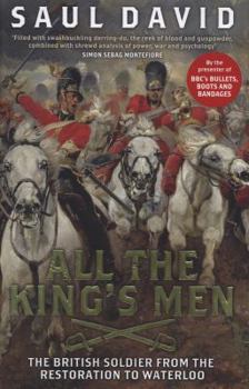 Hardcover All the King's Men: The British Soldier from the Restoration to Waterloo Book