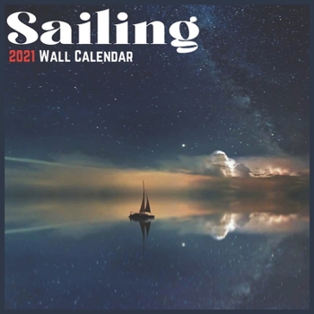 Paperback Sailing 2021 Wall Calendar: Official Sailing Boats Calendar 2021 Book