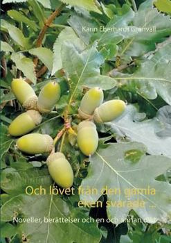 Paperback Och lövet från den gamla eken svarade ...: Noveller, berättelser och en och annan dikt [Swedish] Book