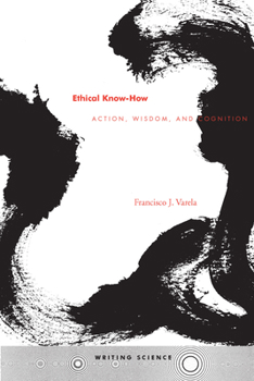 Paperback Ethical Know-How: Action, Wisdom, and Cognition Book