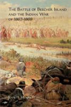 Paperback The Battle of Beecher Island and the Indian War of 1867-1869 Book