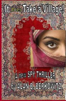 Paperback It DOES Take a Village!: a "new" spy thriller Book