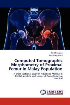 Paperback Computed Tomographic Morphometry of Proximal Femur in Malay Population Book