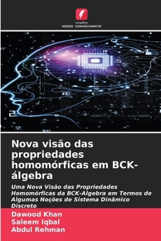 Paperback Nova visão das propriedades homomórficas em BCK- álgebra [Portuguese] Book