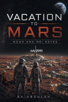 Paperback Vacation to Mars in 2093: Noah and Mei Reyes Book
