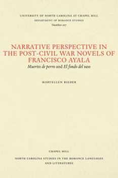 Paperback Narrative Perspective in the Post-Civil War Novels of Francisco Ayala: Muertes de Perro and El Fondo del Vaso Book