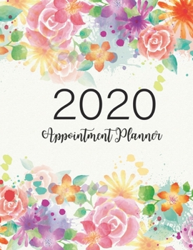 Paperback 2020 Appointment Planner: Flower Watercolor, 2020 Daily Appointment Planner Hourly Agenda Schedule Organizer Logbook and Journal Personal Calend Book