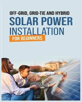 Paperback Solar Power Installation for Beginners: A Step-by-Step Guide Book