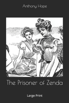 Paperback The Prisoner of Zenda: Large Print Book