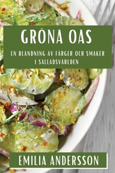 Paperback Gröna Oas: En Blandning av Färger och Smaker i Salladsvärlden [Swedish] Book