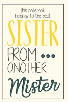 Paperback Sister From Another Mister: Original Notebook With Blank Lined Pages - Perfect Gift To Give a Positive Message To Your Best Friend, For Birthday, Book