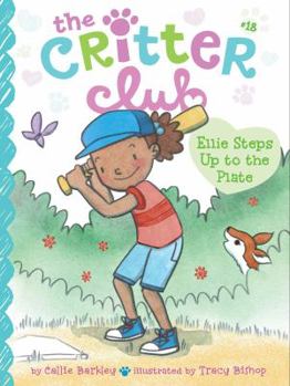 Ellie Steps Up to the Plate - Book #18 of the Critter Club
