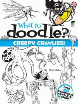 Paperback What to Doodle? Creepy Crawlies! Book