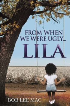 Paperback FROM WHEN WE WERE UGLY...LILA Book