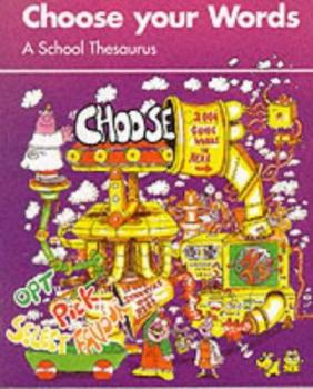 Paperback Choose Your Words: A School Thesaurus Book